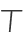 T