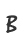 B