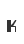 k