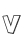 V