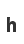 h
