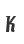 K