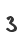 3