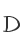 D