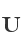 U