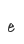 e