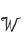 W