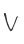 V