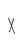 X