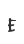 E