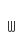 w