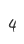 4