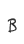 B