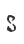 S