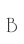 B