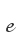e