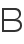 B