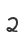 2