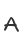 A