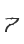 7