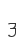 3