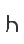 h