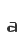 a