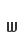 w