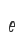 e