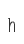 h