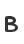 B