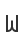 W
