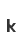 k