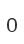 0