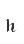 h