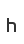 h