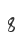 8