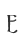 E