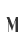 M