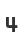 4