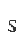 s