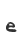 e