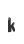 k