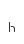 h