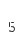 5