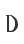 D