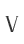 V