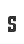 S