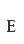 E