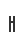 H